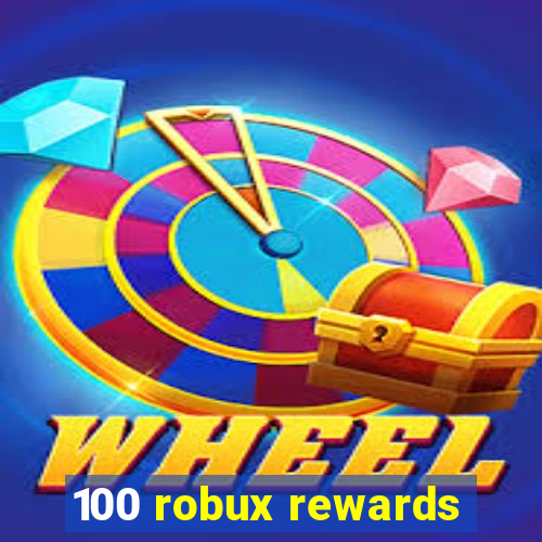 100 robux rewards