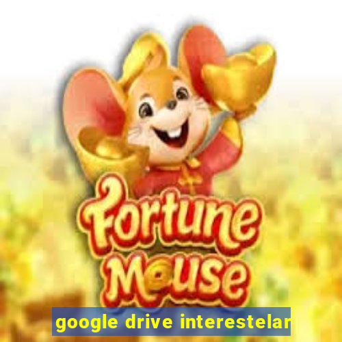 google drive interestelar