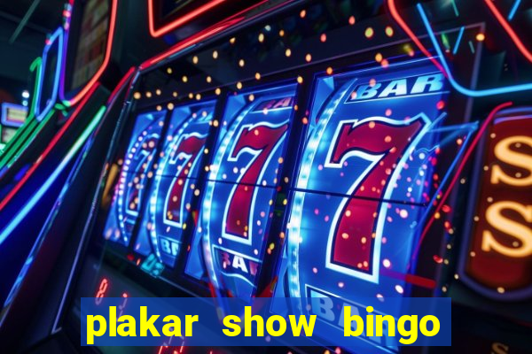 plakar show bingo ao vivo