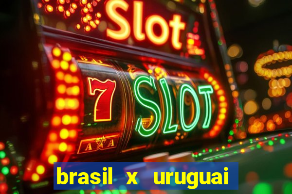 brasil x uruguai ao vivo multicanais