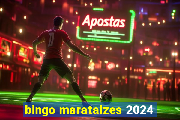 bingo marataizes 2024