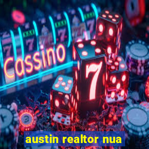 austin realtor nua