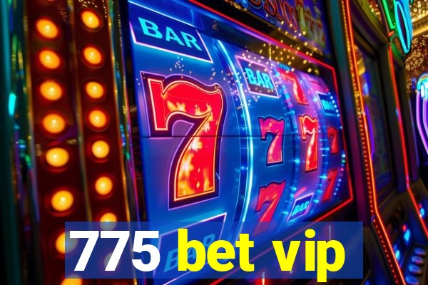 775 bet vip