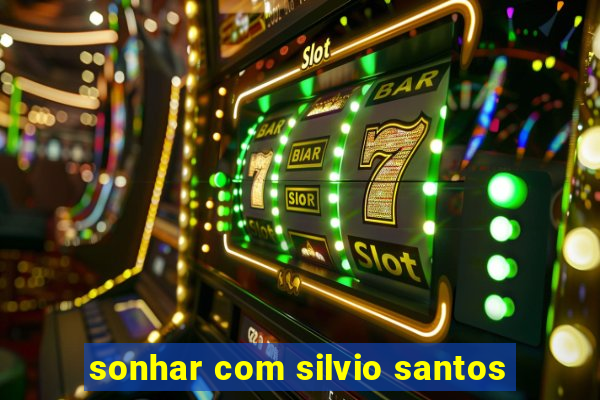 sonhar com silvio santos