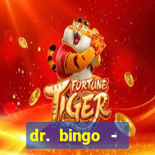 dr. bingo - videobingo   slots