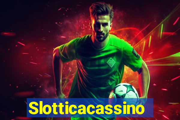 Slotticacassino