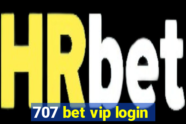 707 bet vip login