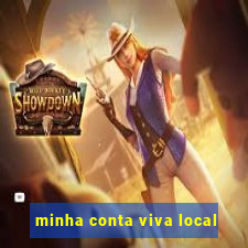 minha conta viva local