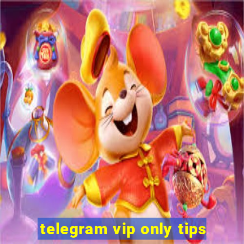 telegram vip only tips