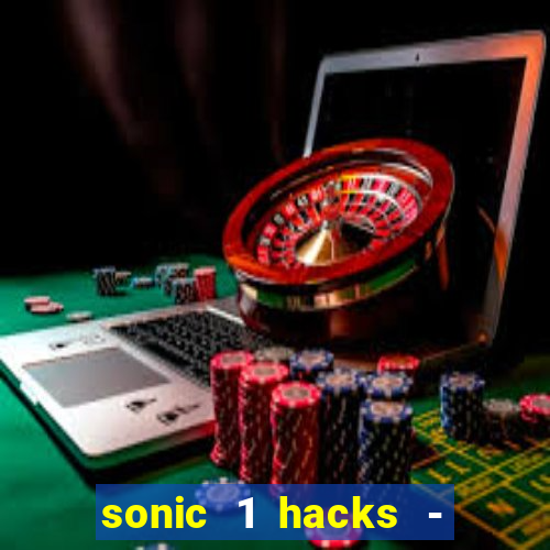 sonic 1 hacks - sonic retro