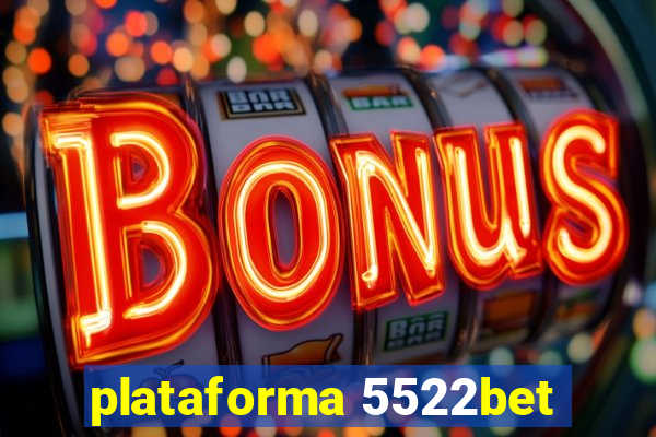 plataforma 5522bet