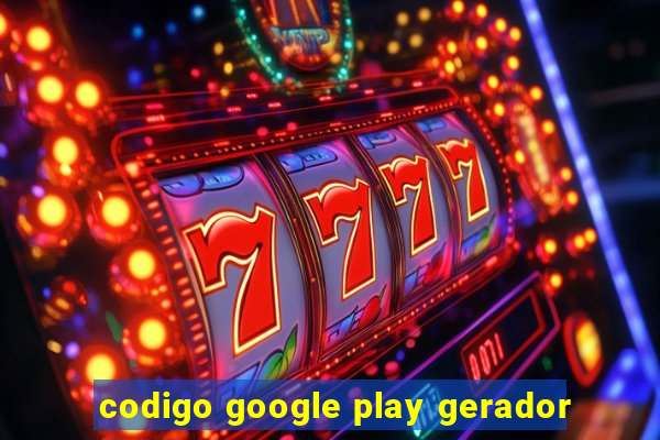 codigo google play gerador