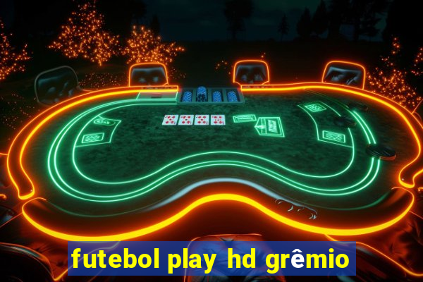 futebol play hd grêmio