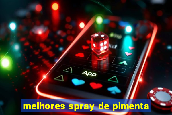 melhores spray de pimenta