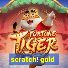 scratch! gold