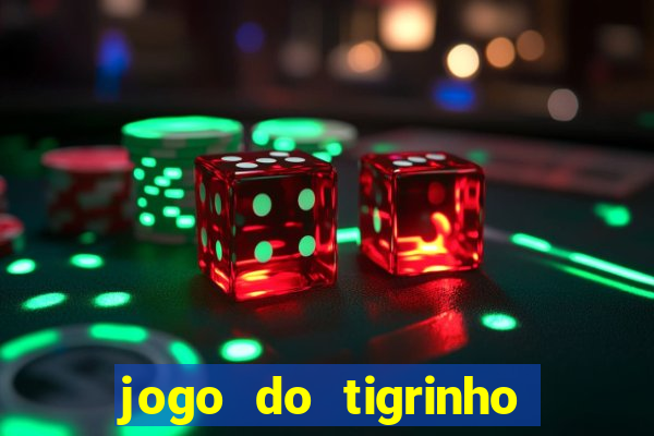 jogo do tigrinho teste gratis