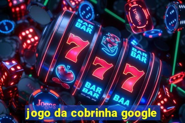 jogo da cobrinha google