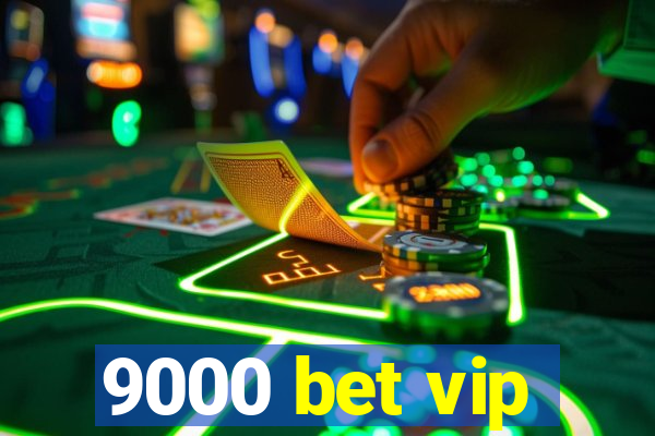 9000 bet vip