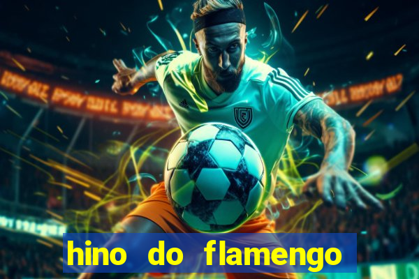 hino do flamengo para toque de celular