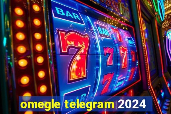 omegle telegram 2024