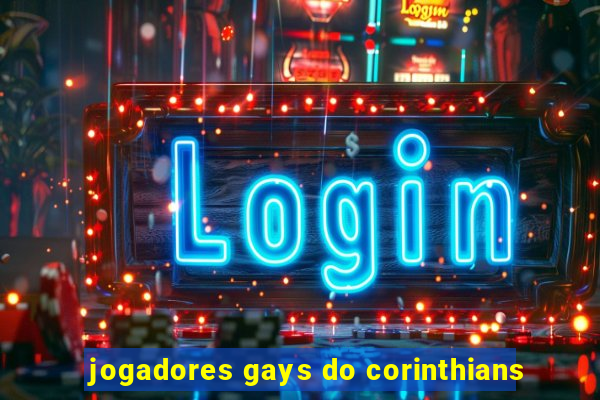 jogadores gays do corinthians