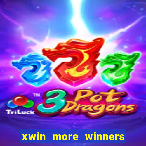 xwin more winners more fun