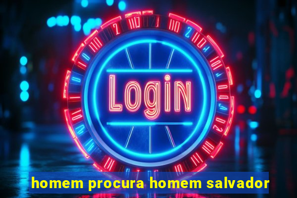 homem procura homem salvador