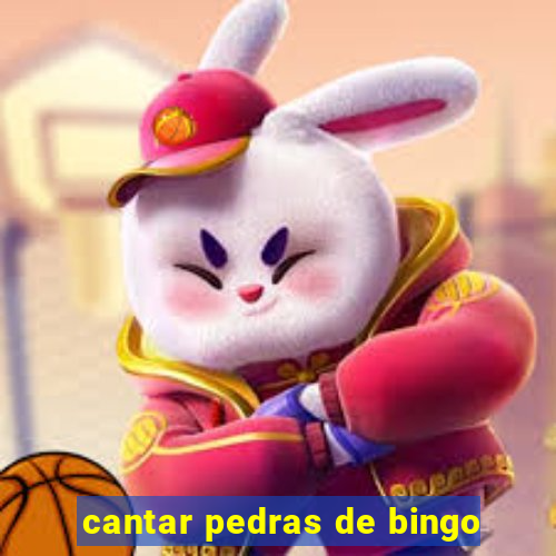 cantar pedras de bingo