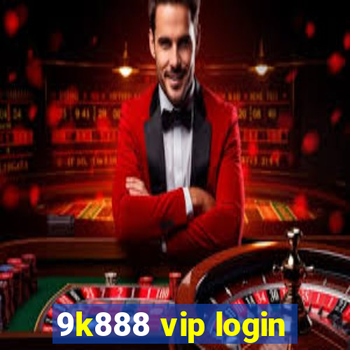 9k888 vip login