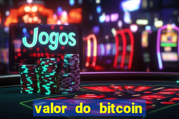 valor do bitcoin em 2020 em reais