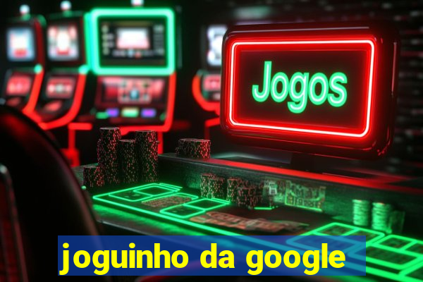 joguinho da google