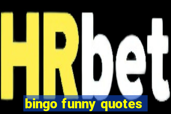 bingo funny quotes