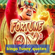 bingo funny quotes