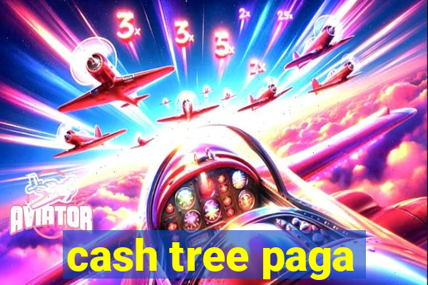 cash tree paga