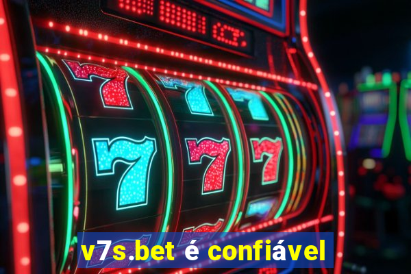 v7s.bet é confiável