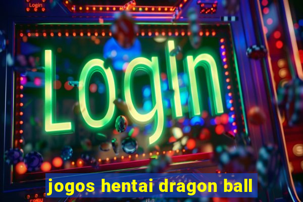 jogos hentai dragon ball