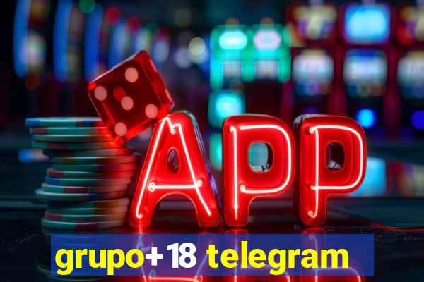 grupo+18 telegram