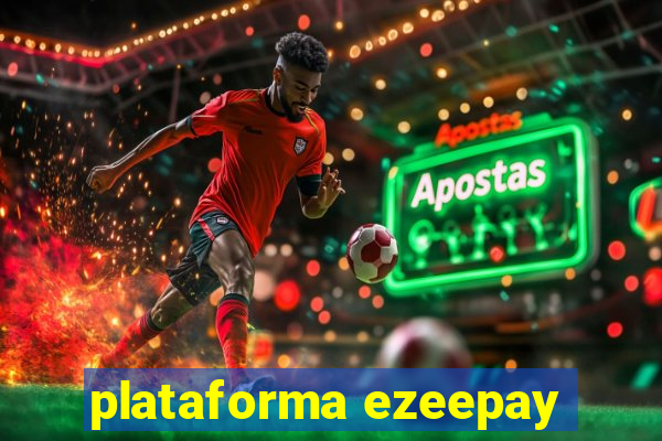 plataforma ezeepay