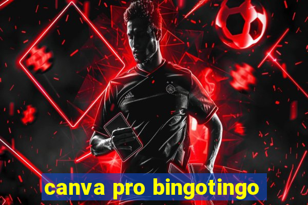 canva pro bingotingo