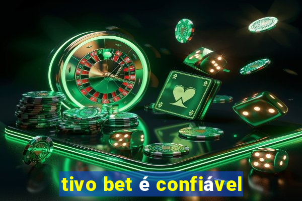 tivo bet é confiável