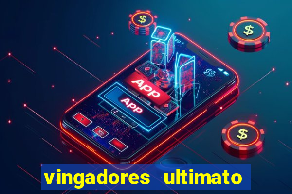 vingadores ultimato filme completo dublado google drive