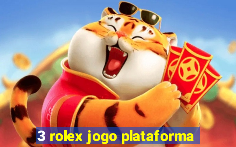 3 rolex jogo plataforma