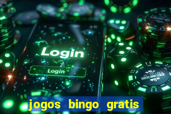 jogos bingo gratis 4 cartelas