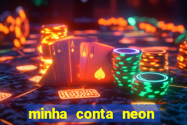 minha conta neon foi bloqueada