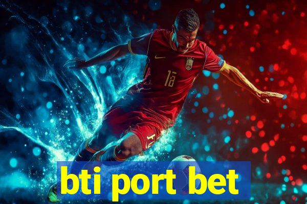 bti port bet