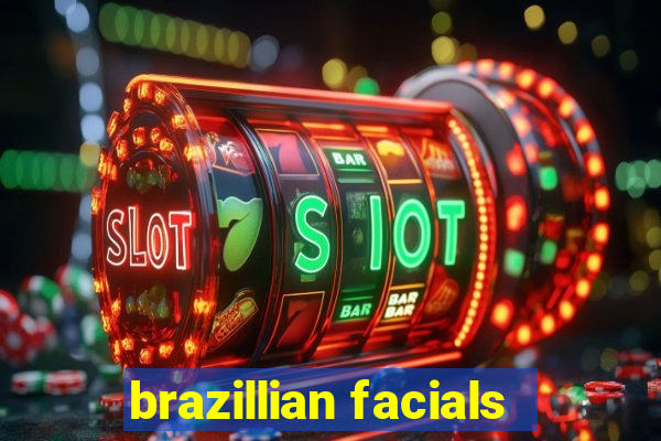 brazillian facials