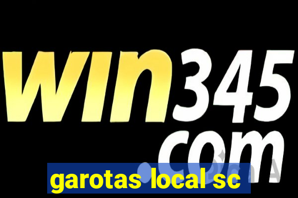 garotas local sc