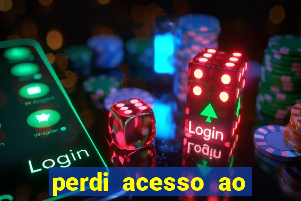 perdi acesso ao google authenticator