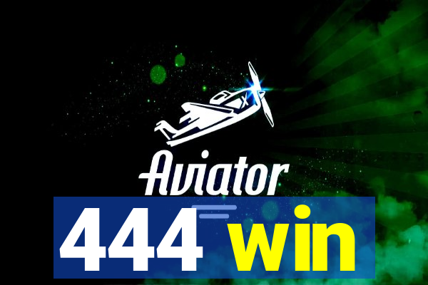 444 win