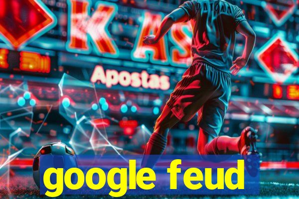 google feud